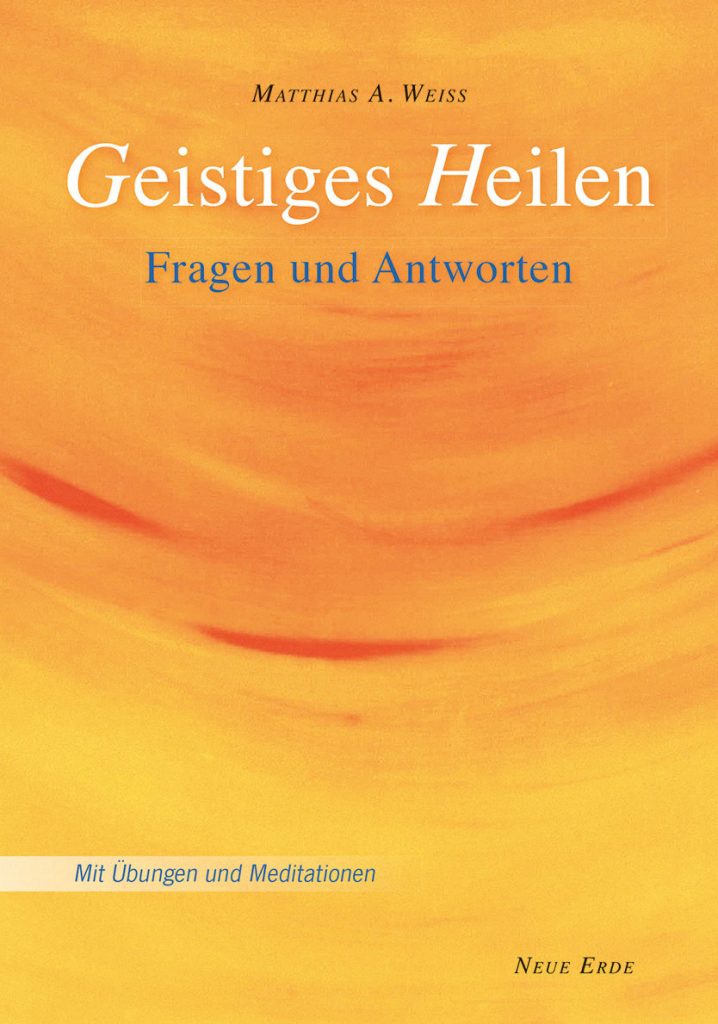 Buch Geistiges Heilen, © Neue Erde Verlag